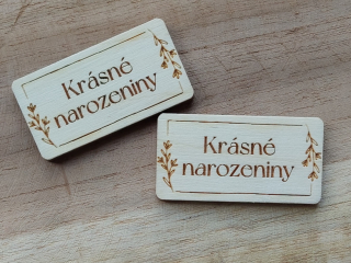 Dřevěný nápis KRÁSNÉ NAROZENINY - 5 x 2,5 cm