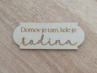 Dřevěný nápis DOMOV JE TAM,... - 7 x 2,5 cm
